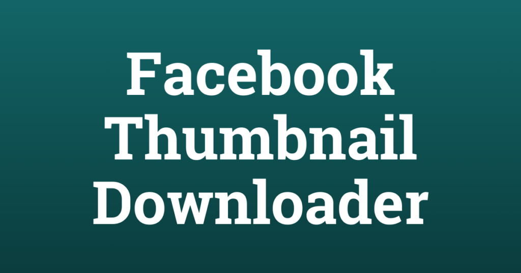 Facebook Thumbnail Downloader